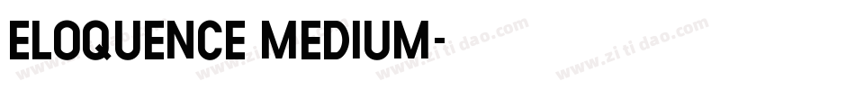 eloquence medium字体转换